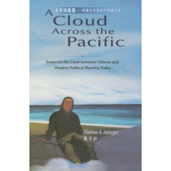 A Cloud Across the Pacific: Essays on the Clash Between Chinese and Western Political Theories Today