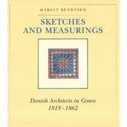 Sketches & Measurings: Danish Architects in Greece 1818-1862