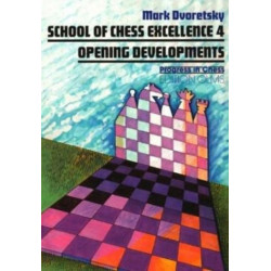 School of Chess Excellence 4: Opening Developments