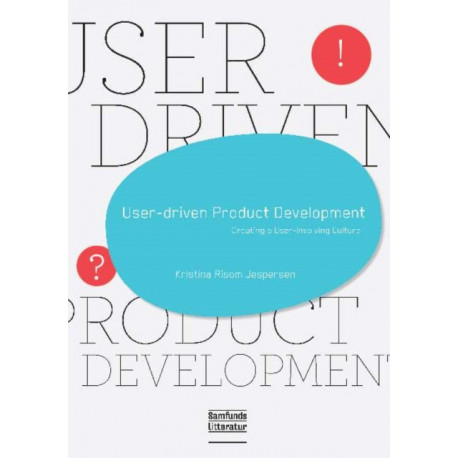 User-Driven Product Development: Creating a User-Involving Culture