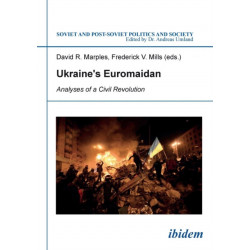 Ukraine’s Euromaidan: Analyses of a Civil Revolution
