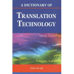A Dictionary of Translation Technology