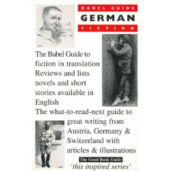 Babel Guide to German Fiction in English Translation: Austria, Germany, Switzerland