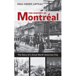 The History of Montr?al: The Story of Great North American City