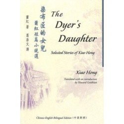The Dyer's Daughter: Selected Stories of Xiao Hong