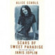 Scars Of Sweet Paradise: The Life and Times of Janis Joplin