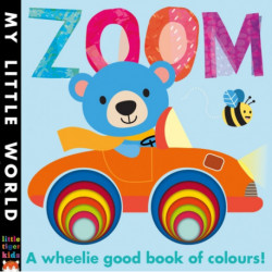Zoom: A Wheelie Good Book of Colours