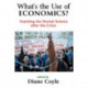 What's the Use of Economics?: Teaching the Dismal Science After the Crisis