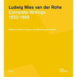 Ludwig Mies van der Rohe: Complete Writings 19221969