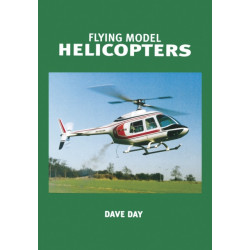 Flying Model Helicopters: From Basics to Competition