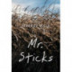 Mr. Sticks