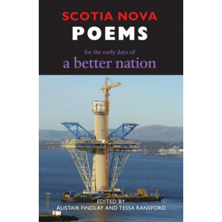 Scotia Nova: Poems for the Early Days of a Better Nation