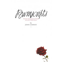Burnscripts: Dramatic Interpretations of the Life and Art of Robert Burns