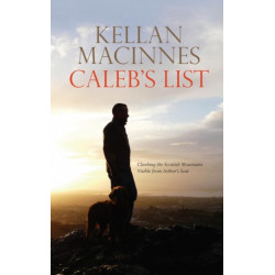 Caleb's List: Climbing the Mountains Visible from Arthur's Seat