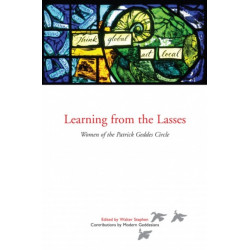 Learning from the Lasses: Women of the Patrick Geddes Circle