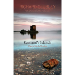Scotland's Islands: A Special Kind of Freedom