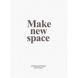 Anish Kapoor: Make New Space  / Architectural Projects