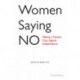 Women Saying No: Making a Positive Case Against Independence