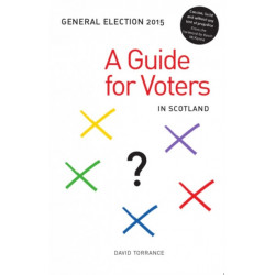General Election 2015: A Guide for Voters in Scotland