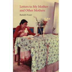 Letters to My Mother: and other mothers