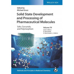 Solid State Development and Processing of Pharmaceutical Molecules: Salts, Cocrystals, and Polymorphism