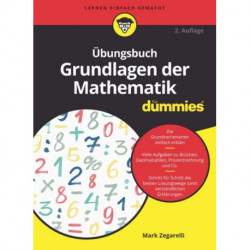 Ubungsbuch Grundlagen der Mathematik fur Dummies