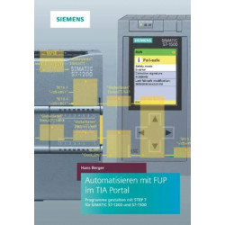 Automatisieren mit FUP im TIA Portal -Programmieren und Testen mit STEP 7 fur SIMATICS7-1200 und S7-1500