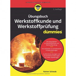 Ubungsbuch Werkstoffkunde und Werkstoffprufung fur Dummies