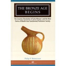 The Bronze Age Begins: The Ceramics Revolution of Early Minoan I and the New Forms of Wealth that Transformed Prehistoric Society