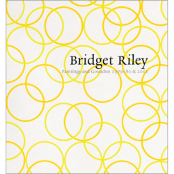 Bridget Riley: Paintings and Gouaches 1979–80 & 2011: Paintings and Gouaches 1979-80 & 2011