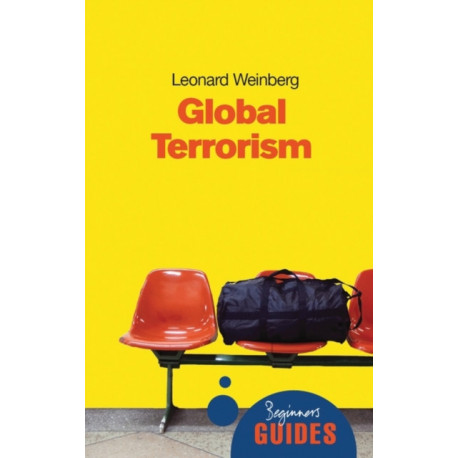 Global Terrorism: A Beginner's Guide