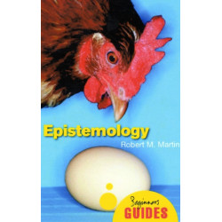Epistemology: A Beginner's Guide