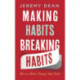 Making Habits, Breaking Habits: How to Make Changes that Stick