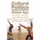 Cultural Politics in a Global Age: Uncertainty, Solidarity, and Innovation