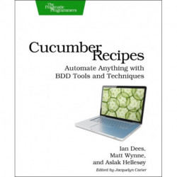 Cucumber Recipes: Automate Anything with BDD Tools and Techniques
