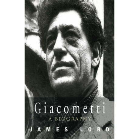 Giacometti: A Biography