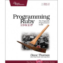 Programming Ruby 1.9 & 2.0 4ed: The Pragmatic Programmers' Guide
