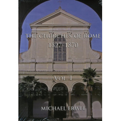 The Churches of Rome, 1527-1870 Volume I: Vol. I. The Churches