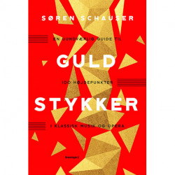 Guldstykker: En uundværlig guide til 100 højdepunkter i klassisk musik og opera