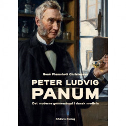 PETER LUDVIG PANUM: Det moderne gennembrud i dansk medicin