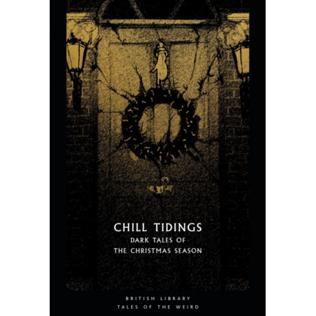 Chill Tidings: Dark Tales of the Christmas Season