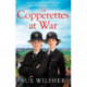 The Copperettes at War: A heart-warming First World War saga about love, loss and friendship