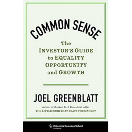 Common Sense: The Investor's Guide to Equality, Opportunity, and Growth