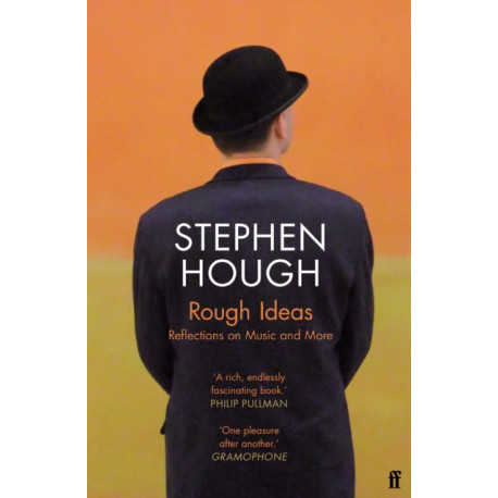 Rough Ideas: Reflections on Music and More