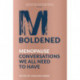 M-Boldened: Menopause Conversations We All Need to Have