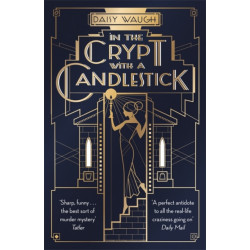 In the Crypt with a Candlestick: ‘An irresistible champagne bubble of pleasure and laughter' Rachel Johnson