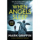When Angels Sleep: A heart-racing, twisty serial killer thriller