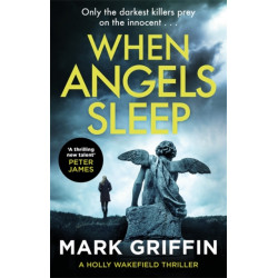 When Angels Sleep: A heart-racing, twisty serial killer thriller