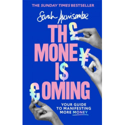The Money is Coming: Your guide to manifesting more money