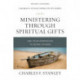 Ministering Through Spiritual Gifts: Use Your Strengths to Serve Others
